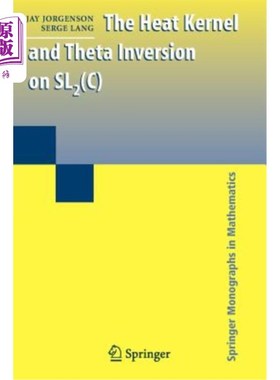 海外直订The Heat Kernel and Theta Inversion on Sl2(c) Sl2（c）上的热核与θ反演