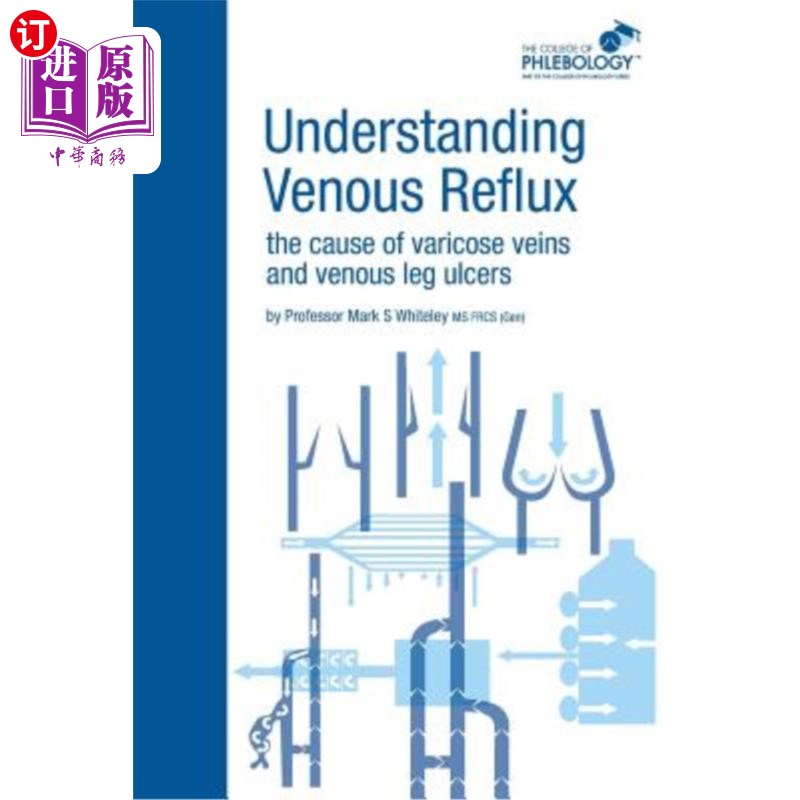 Understanding Venous Reflux the Cause of Varicose Veins and Venous Leg Ulcers: V 了解静脉回流静脉曲张和静脉【中商原版】