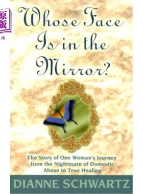 海外直订Whose Face is in the Mirror?: The Story of One Woman's Journey from the Nightmar 镜子里是谁的脸？一个女人从