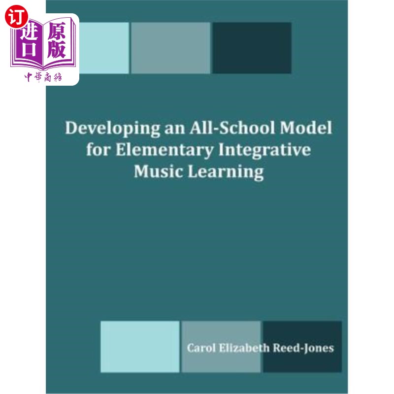 海外直订Developing an All-School Model for Elementary Integrative Music Learning 建立小学综合音乐全校学习模式