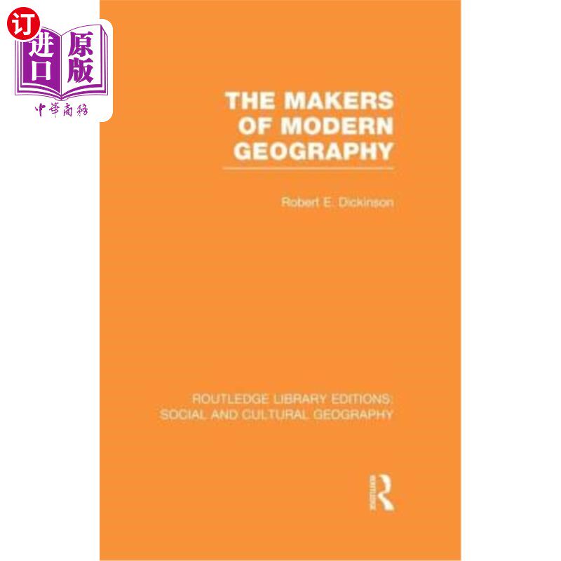 海外直订The Makers of Modern Geography (Rle Social & Cultural Geography) 现代地理学的缔造者(社会与文化地理学)
