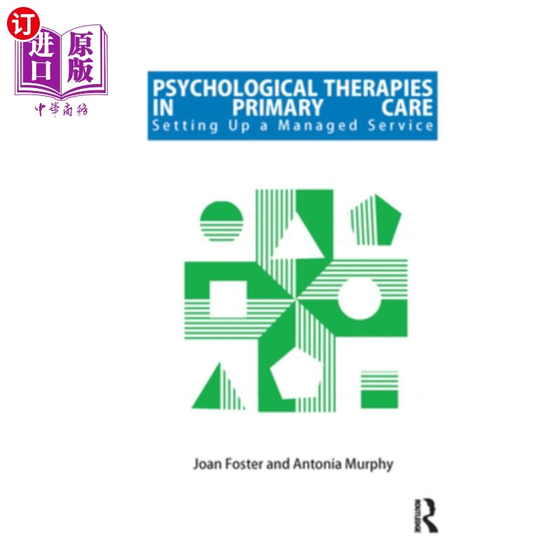 海外直订Psychological Therapies in Primary Care: Setting Up a Managed Service 初级保健中的心理治疗:建立管理服务