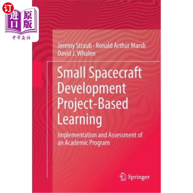 海外直订Small Spacecraft Development Project-Based Learning: Implementation and Assessme 基于学习的小型航天器开发项