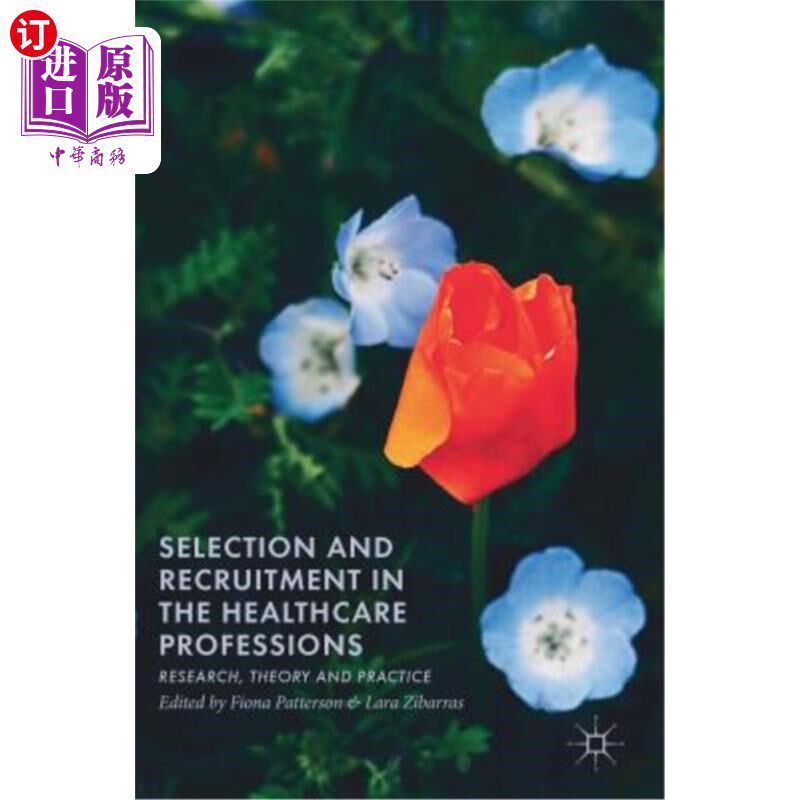 海外直订Selection and Recruitment in the Healthcare Professions: Research, Theory and Pr 医疗保健专业的选择和招聘: