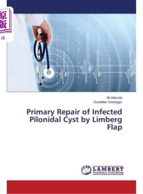 海外直订医药图书Primary Repair of Infected Pilonidal Cyst by Limberg Flap Limberg皮瓣一期修复感染性毛囊肿