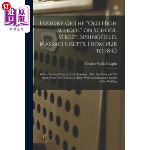 海外直订History of the Old High School on School Street, Springfield, Massachusetts, Fro 学校街上的老高中历史，斯普