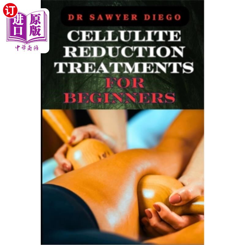 海外直订医药图书Cellulite Reduction Treatments for Beginners: Effective Home Remedies And Profes 为初学者减少脂肪团