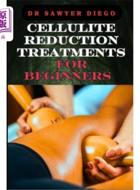 海外直订医药图书Cellulite Reduction Treatments for Beginners: Effective Home Remedies And Profes 为初学者减少脂肪团