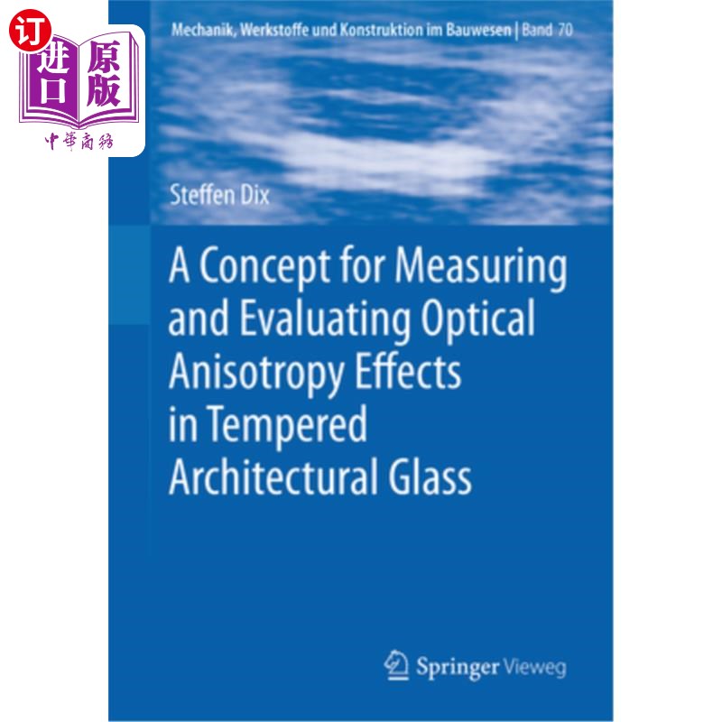 海外直订A Concept for Measuring and Evaluating Optical Anisotropy Eﬀects in Tempe 钢化建筑玻璃光学各向异性E& 书籍/杂志/报纸 原版其它 原图主图