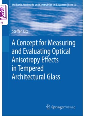 海外直订A Concept for Measuring and Evaluating Optical Anisotropy Eﬀects in Tempe 钢化建筑玻璃光学各向异性E&
