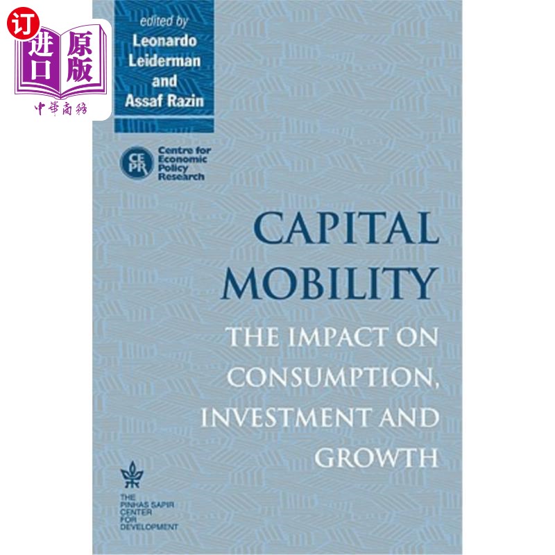 海外直订Capital Mobility: The Impact on Consumption, Investment and Growth 资本流动:对消费、投资和增长的影响