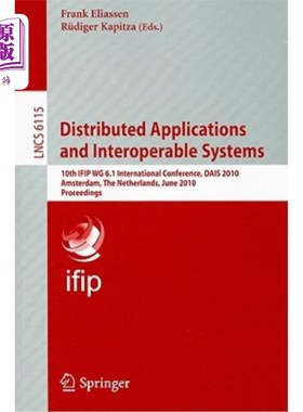 海外直订Distributed Applications and Interoperable Systems: 10th IFIP WG 6.1 Internation 分布式应用和互操作系统：第