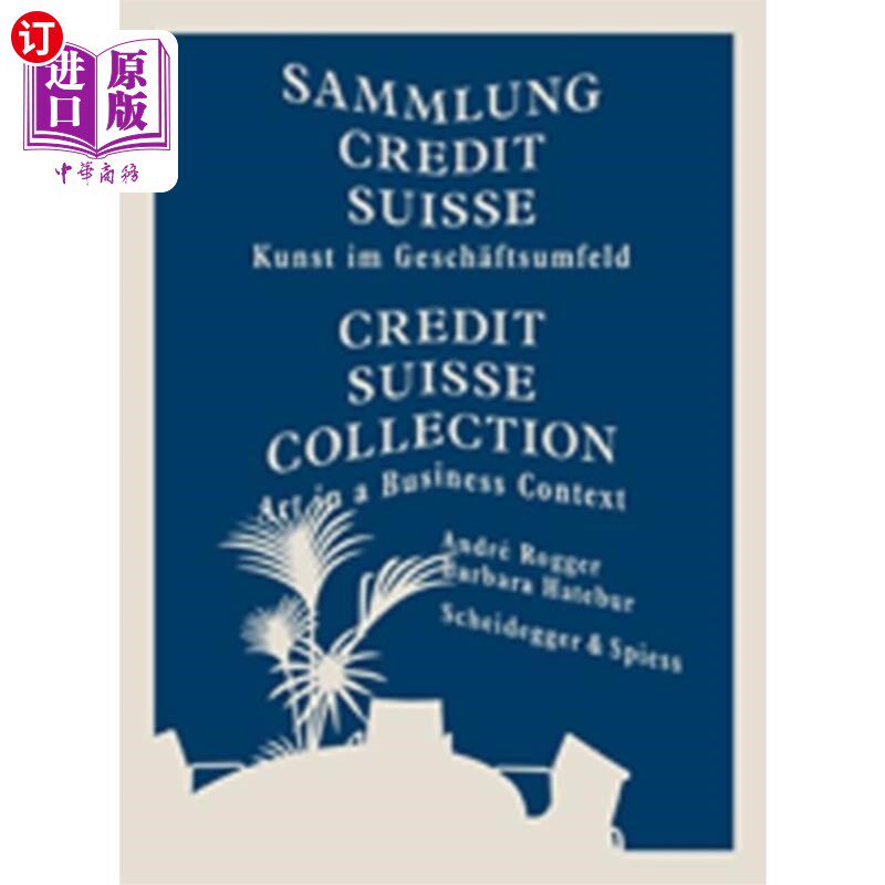 海外直订Credit Suisse Collection: Art in a Business Cont... 瑞士信贷收藏:商业背景下的艺术