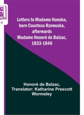 海外直订Letters to Madame Hanska, born Countess Rzewuska, afterwards Madame Honoré de Ba 给汉斯卡夫人的信，出生于热