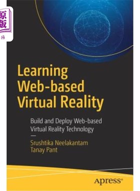 海外直订Learning Web-Based Virtual Reality: Build and Deploy Web-Based Virtual Reality T 学习基于Web的虚拟现实：构建