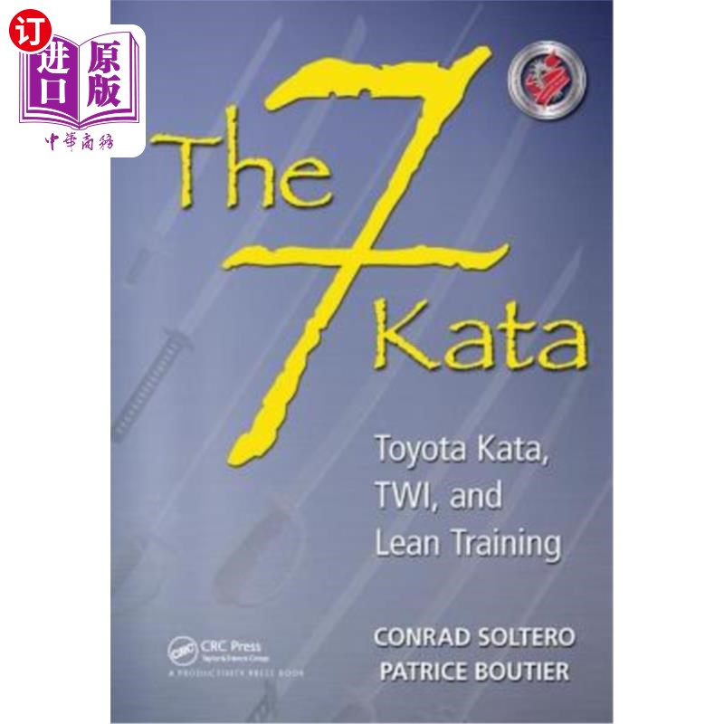 海外直订The 7 Kata: Toyota Kata, Twi, and Lean Training 7个型:丰田型、Twi型和精益训练