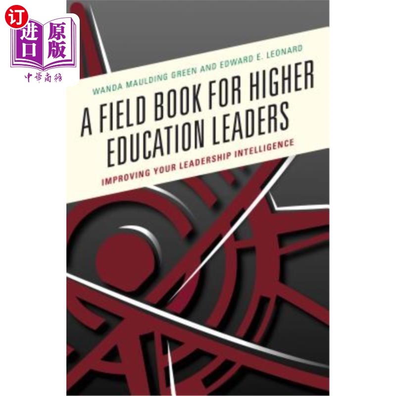 海外直订A Field Book for Higher Education Leaders: Improving Your Leadership Intelligenc 高等教育领导者实地考察手册：提