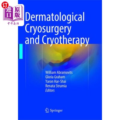 海外直订医药图书Dermatological Cryosurgery and Cryotherapy 皮肤冷冻手术和冷冻疗法