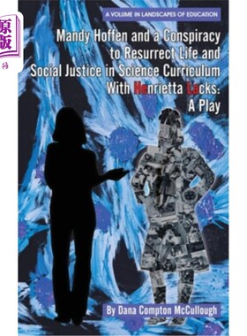 海外直订Mandy Hoffen and a Conspiracy to Resurrect Life and Social Justice in Science Cu 曼迪·霍芬与亨丽埃塔·拉克斯