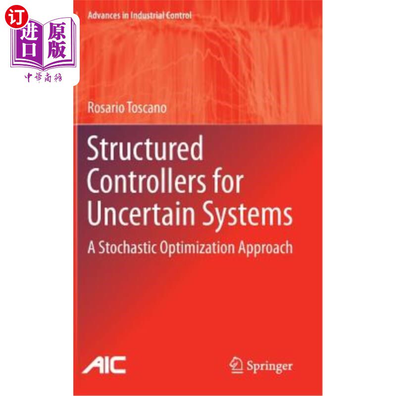 海外直订Structured Controllers for Uncertain Systems: A Stochastic Optimization Approach 不确定系统的结构化控制器: