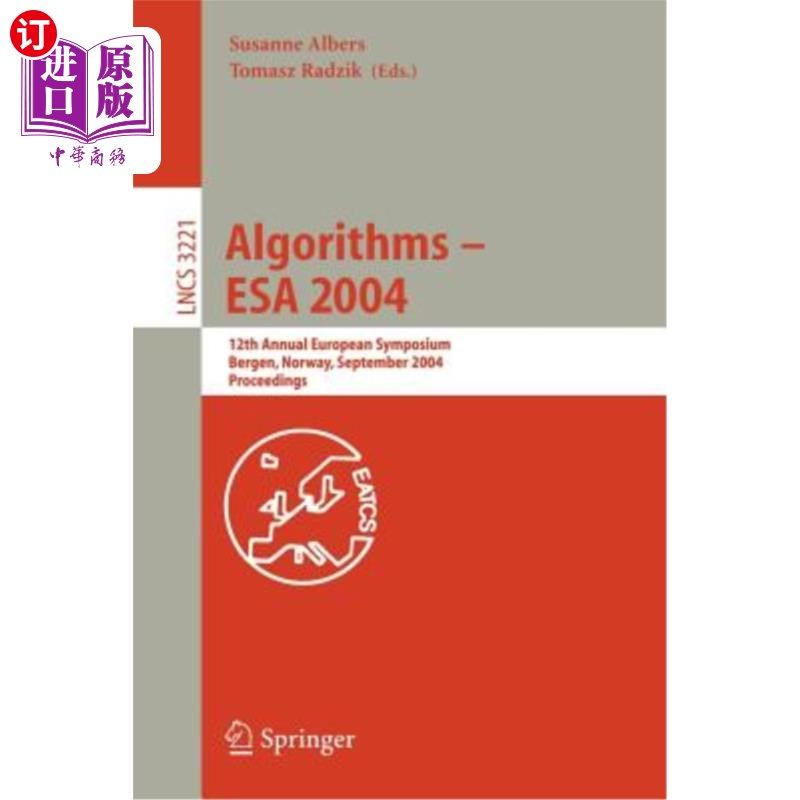 海外直订Algorithms -- ESA 2004: 12th Annual European Symposium, Bergen, Norway, Septembe 算法——2004年欧洲航天局: