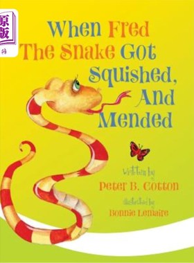 海外直订When Fred the Snake Got Squished, And Mended 弗雷德把蛇压扁了，补好了