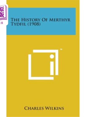 海外直订The History of Merthyr Tydfil (1908) 梅瑟·泰德菲尔的历史（1908年）