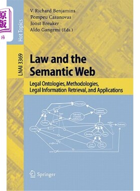 海外直订Law and the Semantic Web: Legal Ontologies, Methodologies, Legal Information Ret 法律与语义网：法律本体论、