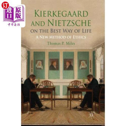 海外直订Kierkegaard and Nietzsche on the Best Way of Life 克尔凯郭尔和尼采论最好的生活方式