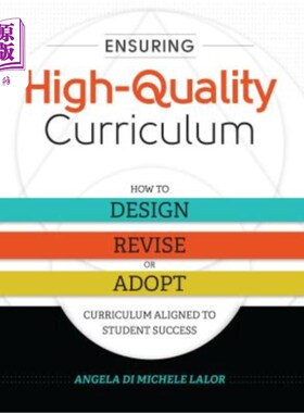 海外直订Ensuring High-Quality Curriculum: How to Design, Revise, or Adopt Curriculum Ali 确保高质量课程：如何设计、