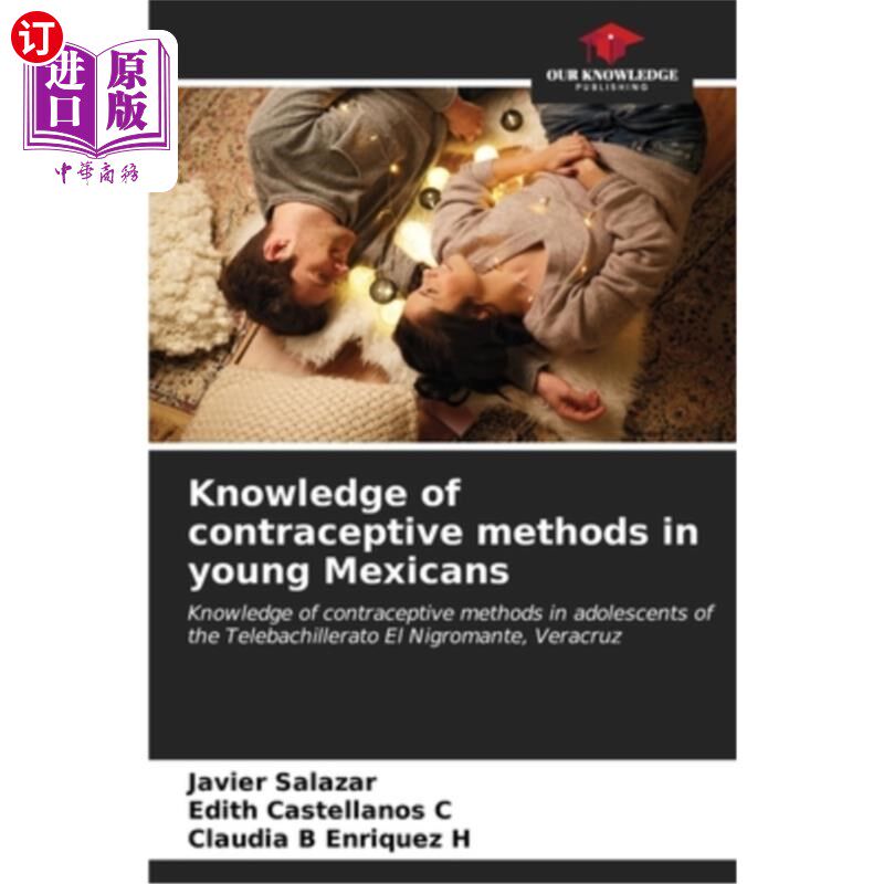 海外直订医药图书Knowledge of contraceptive methods in young Mexicans 墨西哥年轻人对避孕方法的了解