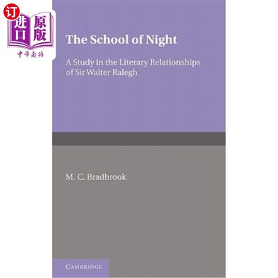 海外直订The School of Night: A Study in the Literary Relationships of Sir Walter Ralegh 夜校：沃尔特·拉勒格爵士文学