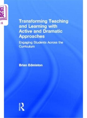 海外直订Transforming Teaching and Learning with Active and Dramatic Approaches: Engaging 用积极和戏剧性的方法改变教