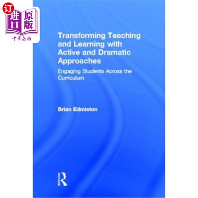 海外直订Transforming Teaching and Learning with Active and Dramatic Approaches: Engaging 用积极和戏剧性的方法改变教