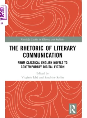 海外直订The Rhetoric of Literary Communication: From Classical English Novels to Contemp 文学传播修辞：从古典英语小