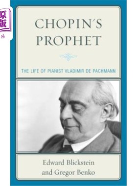 海外直订Chopin's Prophet: The Life of Pianist Vladimir de Pachmann 肖邦的《预言家:钢琴家的一生》