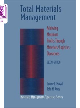 海外直订Total Materials Management: Achieving Maximum Profits Through Materials/Logistic 物料管理：通过物料/物流运作实