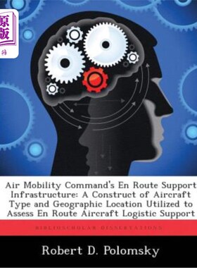 海外直订Air Mobility Command's En Route Support Infrastructure: A Construct of Aircraft  空中机动司令部的途中支援基