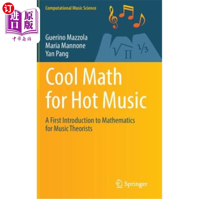 海外直订Cool Math for Hot Music: A First Introduction to Mathematics for Music Theorists 酷数学与热音乐:音乐理论家的数