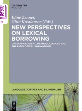 海外直订New Perspectives on Lexical Borrowing: Onomasiological, Methodological and Phras 词汇借用的新视角：拟声学、