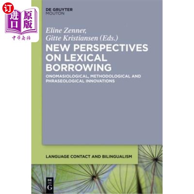 海外直订New Perspectives on Lexical Borrowing: Onomasiological, Methodological and Phras 词汇借用的新视角：拟声学、