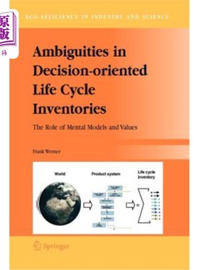 海外直订Ambiguities in Decision-Oriented Life Cycle Inventories: The Role of Mental Mode 决策导向生命周期清单中的模