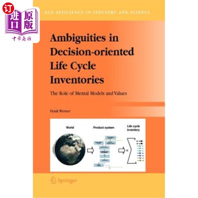 海外直订Ambiguities in Decision-Oriented Life Cycle Inventories: The Role of Mental Mode 决策导向生命周期清单中的模