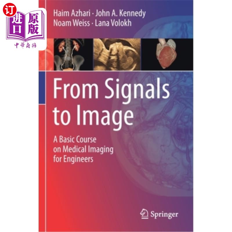 海外直订From Signals to Image: A Basic Course on Medical Imaging for Engineers 从信号到图像:工程师医学成像基础课程