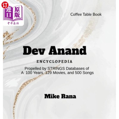 海外直订Dev Anand - Encyclopedia: Propelled by STRINGS databases of 100 years, 129 movie Dev Anand
