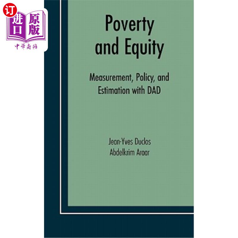 海外直订Poverty and Equity: Measurement, Policy and Estimation with DAD 贫困与公平:与DAD的衡量、政策和评估