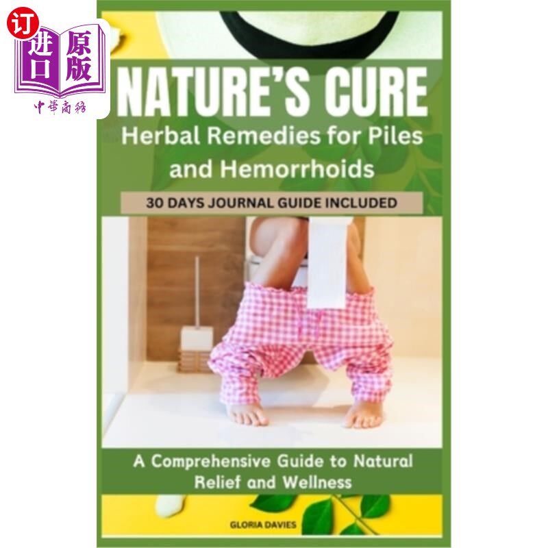 海外直订医药图书Nature's Cure: Herbal Remedies for Piles and Hemorrhoids: A Comprehensive Guide  自然的治疗：痔疮和
