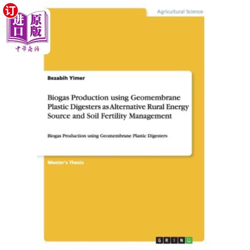 海外直订Biogas Production using Geomembrane Plastic Digesters as Alternative Rural Energ 使用土工膜塑料沼气池作为农