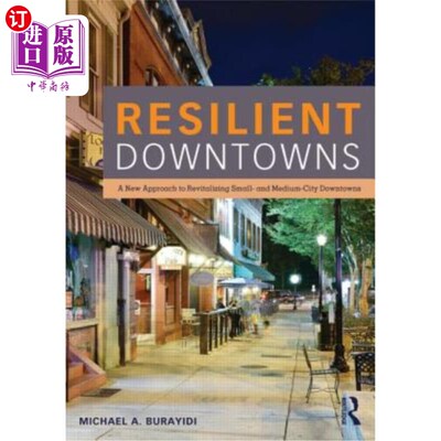 海外直订Resilient Downtowns: A New Approach to Revitalizing Small- and Medium-City Downt 弹性中心城区:振兴中小城市