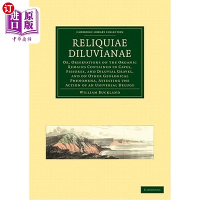 海外直订Reliquiae Diluvianae: Or, Observations on the Organic Remains Contained in Caves 溶洞、裂隙、洪积砾石及其他